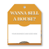 Pop-By Gift Tags - Wanna Sell A House? Let's Chat
