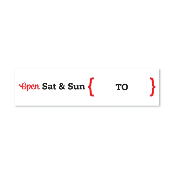 OPEN Sat & Sun From ___ to __