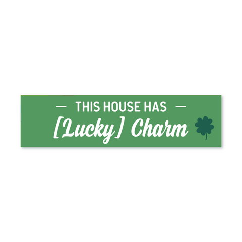 Holiday - St. Patrick's Day - This House has Lucky Charm