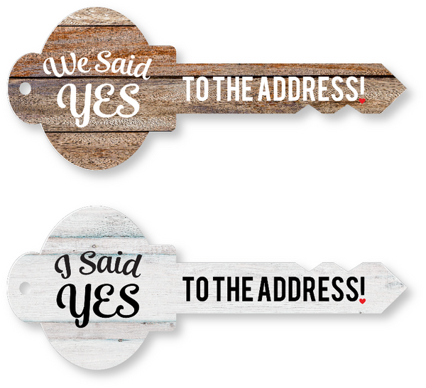 I/WE Said Yes to the Address!- Key Shaped Testimonial Prop™