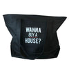 Double Sided Tote - Wanna Buy a House?™ AND Wanna Sell a House?™