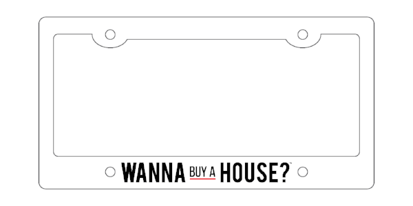 License Plate Frame - Wanna Buy a House?™