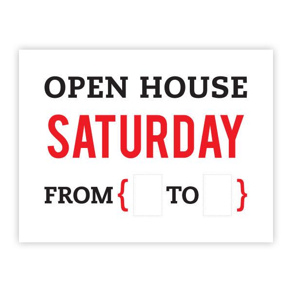 Open House Saturday From { ___ to ___}