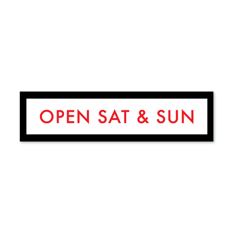 Open Sat & Sun - Box