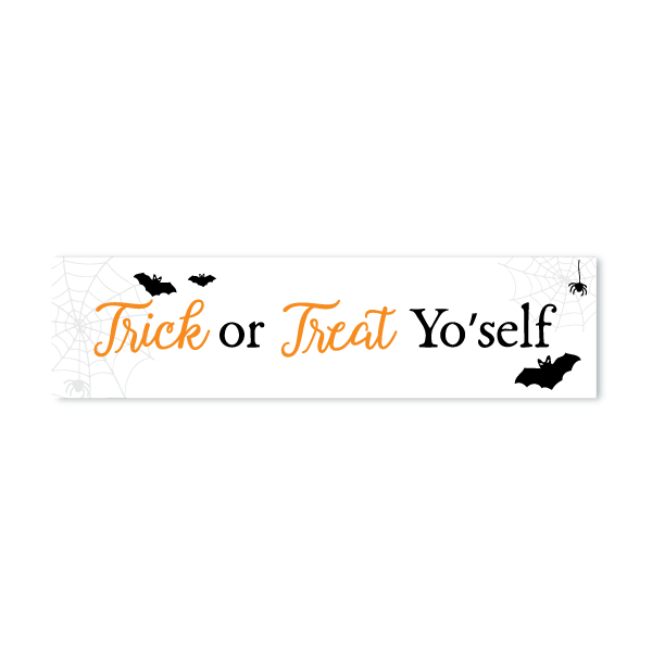Halloween - Trick or Treat Yo'Self