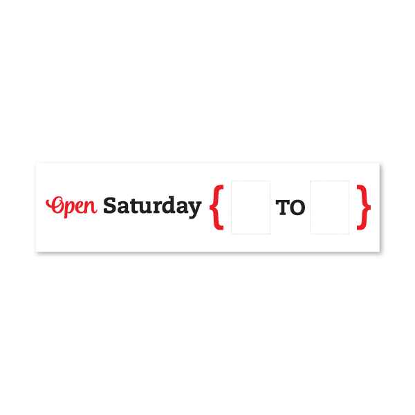 Open Saturday From ___ to ___